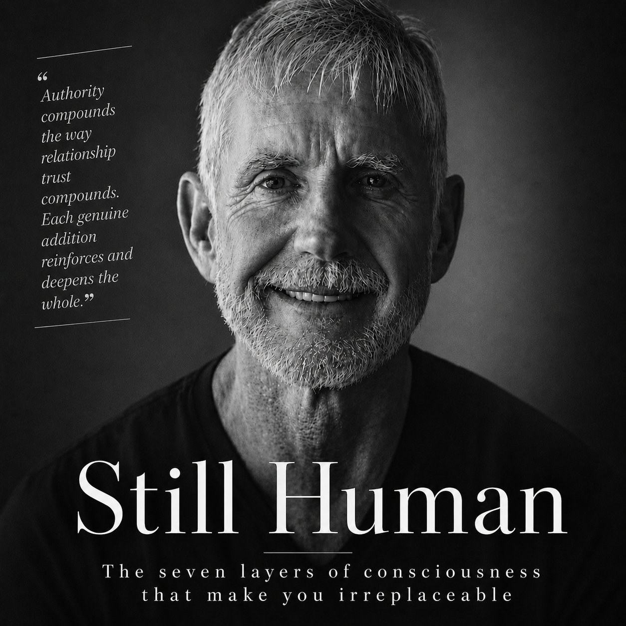 Still Human, the seven layers of consciousness that make you irreplaceable